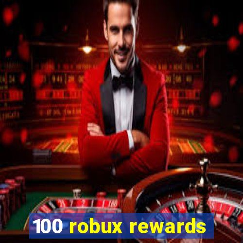 100 robux rewards